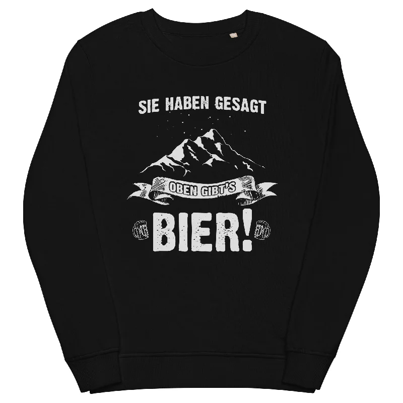 Sie haben gesagt oben gibts Bier - Unisex Premium Organic Sweatshirt Bold Hoodie Sweatshirt